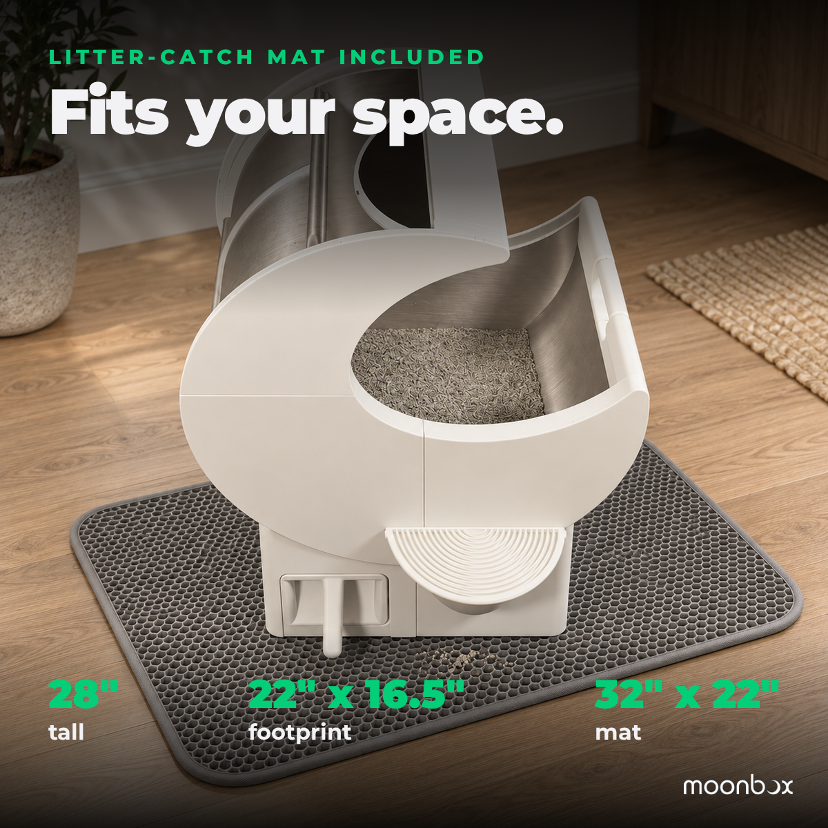 Moonbox Stainless on its Litter-catch mat: 28 in tall, 22 x 16.5 in footprint, 32 x 22 in mat